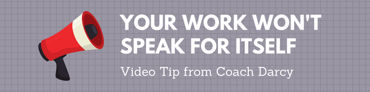 Your work won't speak for itself