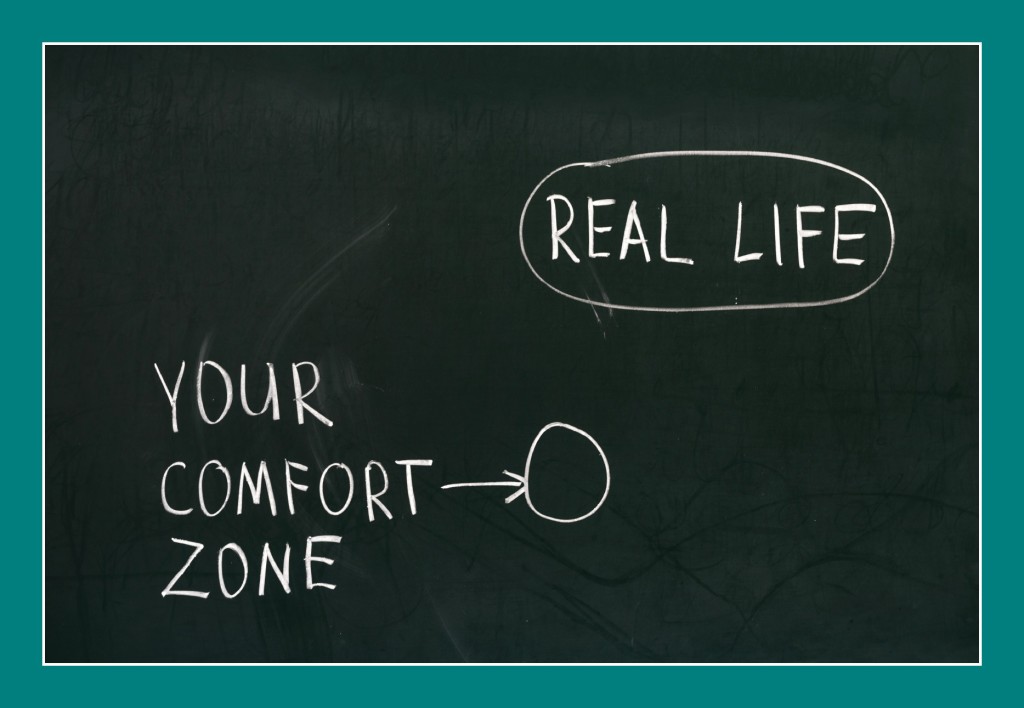 are you out of your comfort zone?