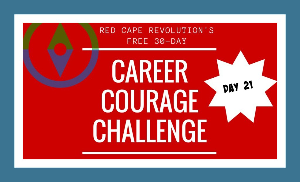 Career Courage Challenge Day 21