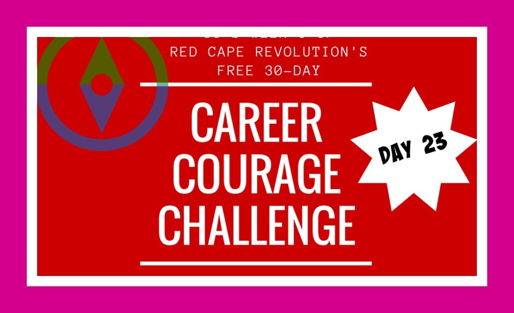 Career Courage Challenge Day 23