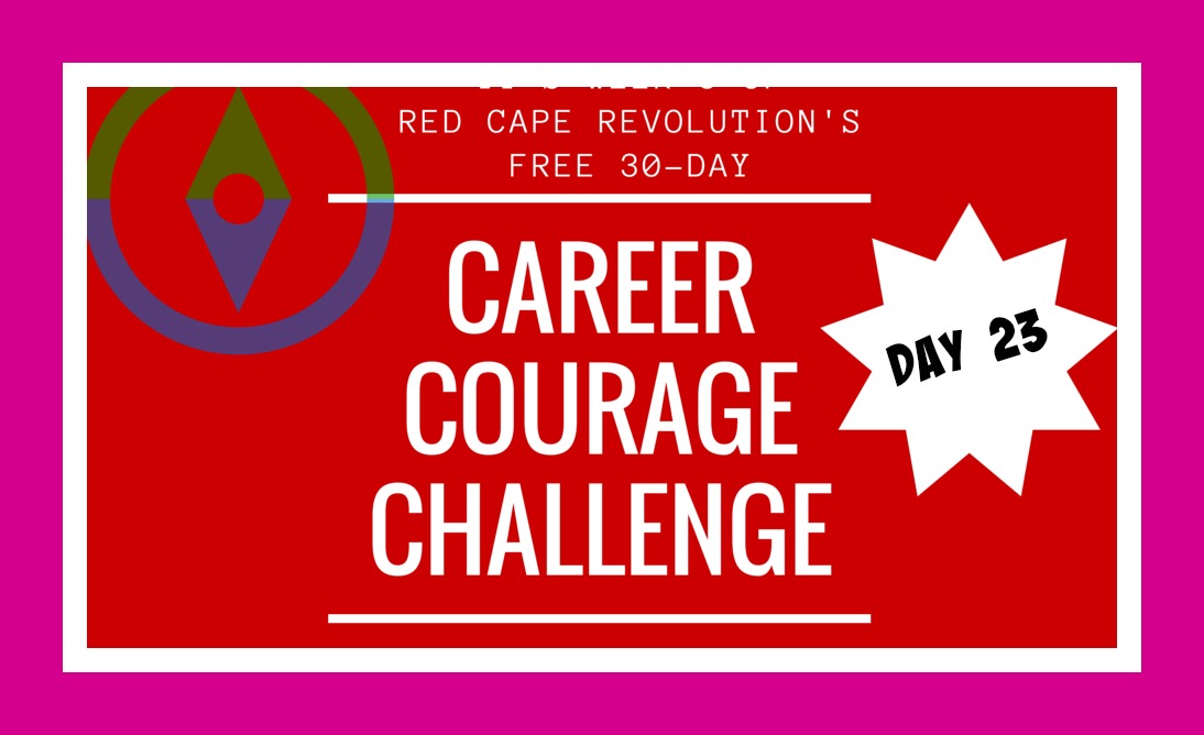Career Courage Challenge Day 23