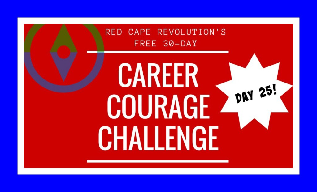 Career Courage Challenge Day 25