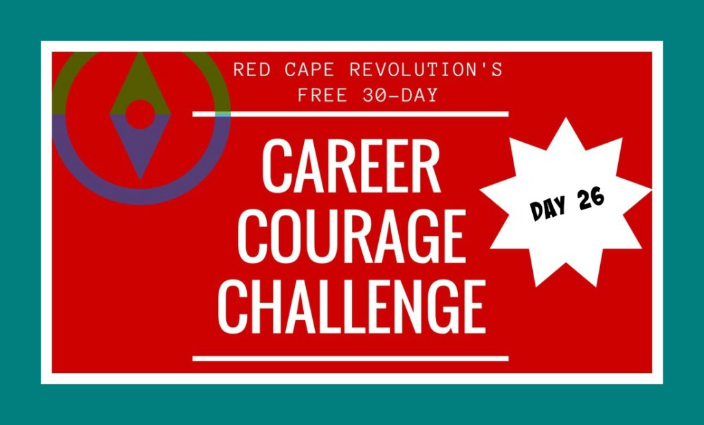 Career Courage Challenge Day 26
