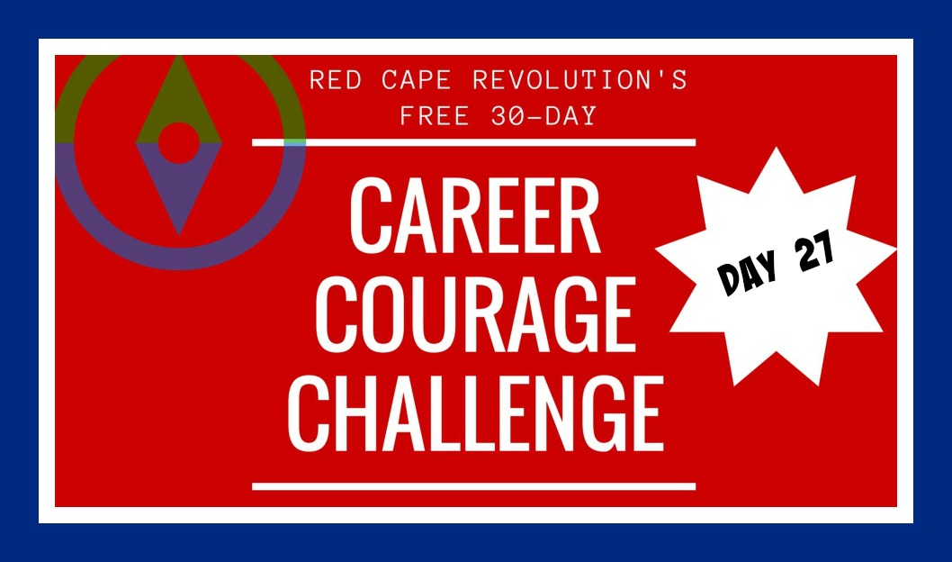 Career Courage Challenge Day 27