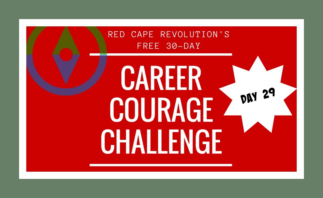Career Courage Challenge Day 29