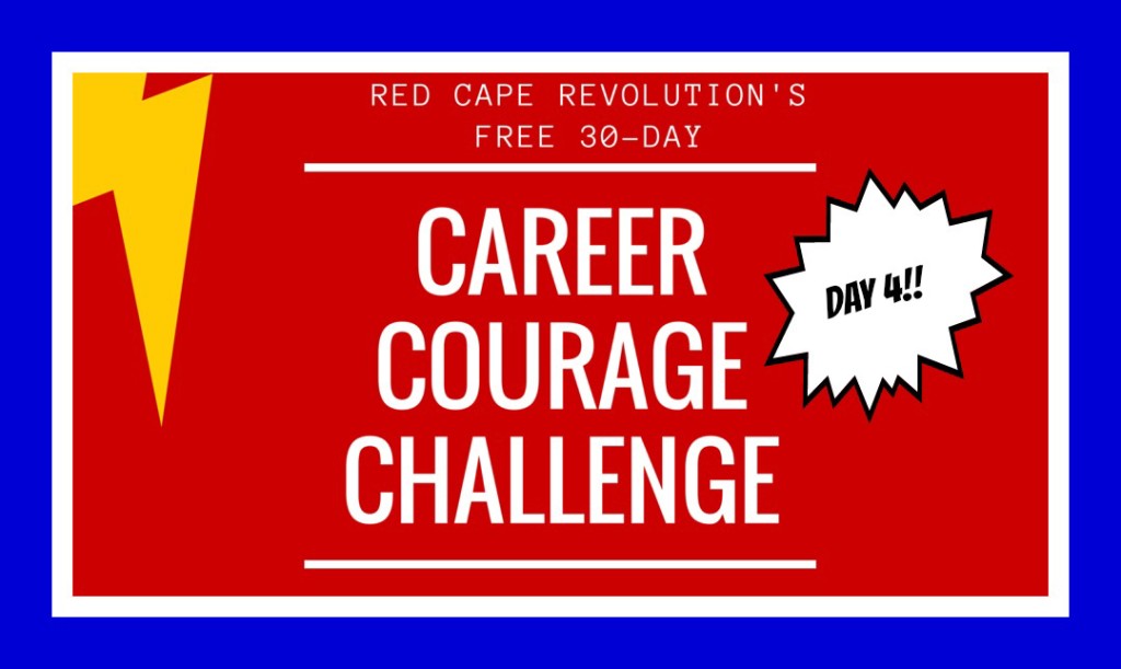 Day 4, Career Courage Challenge