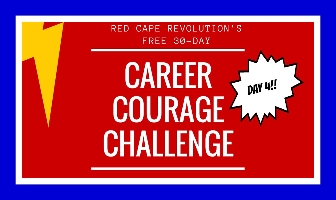 Day 4, Career Courage Challenge