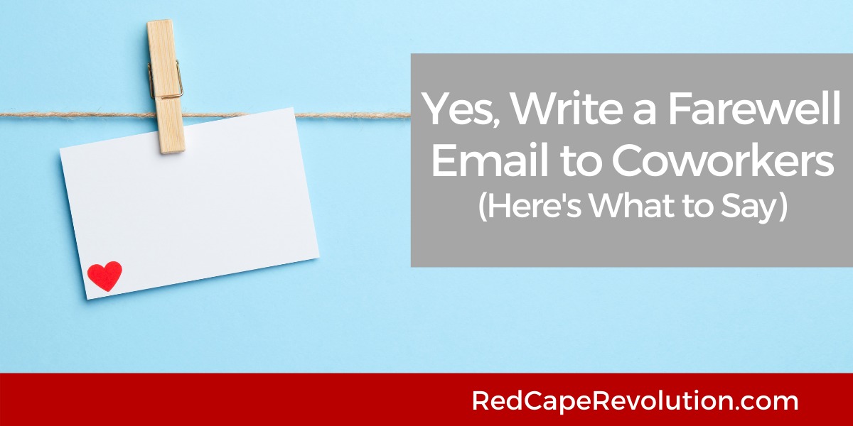 Write a Farewell Email to Coworkers Red Cape Revolution