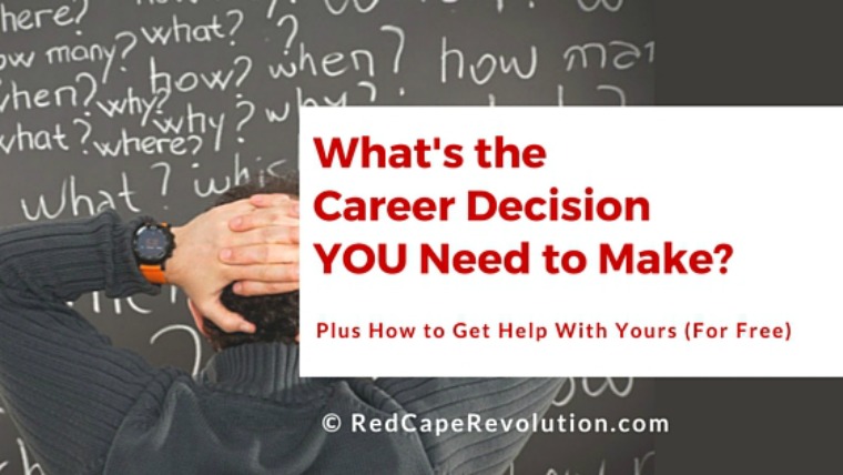 What's the career decision you need to make _ Red Cape Revolution