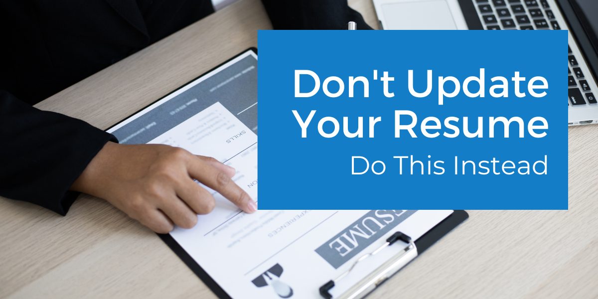 Don't Update Your Resume: Do This Instead | Red Cape Revolution