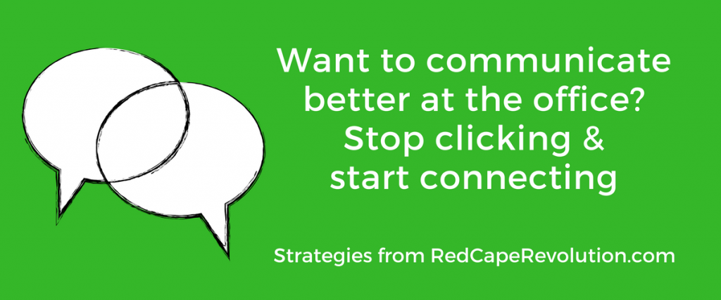 Want to communicate better at the office_ Strategies from RedCapeRevolution.com