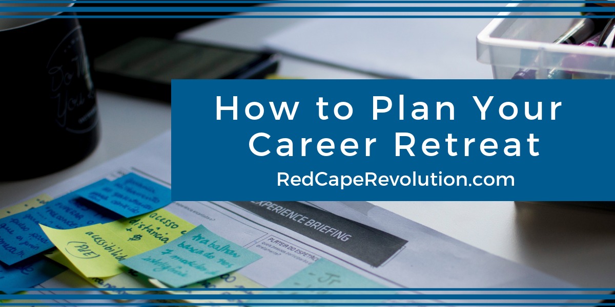 How to Plan Your Career Retreat _ Red Cape Revolution