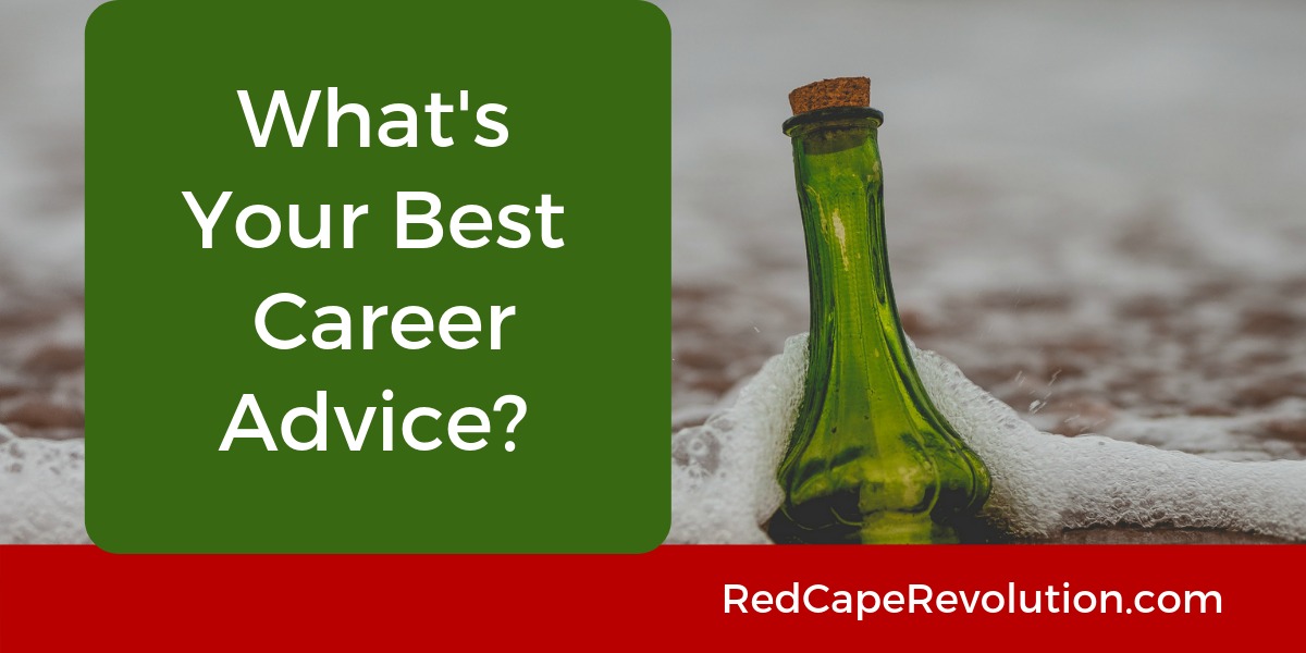 What's Your Best Career Advice_ _ Red Cape Revolution