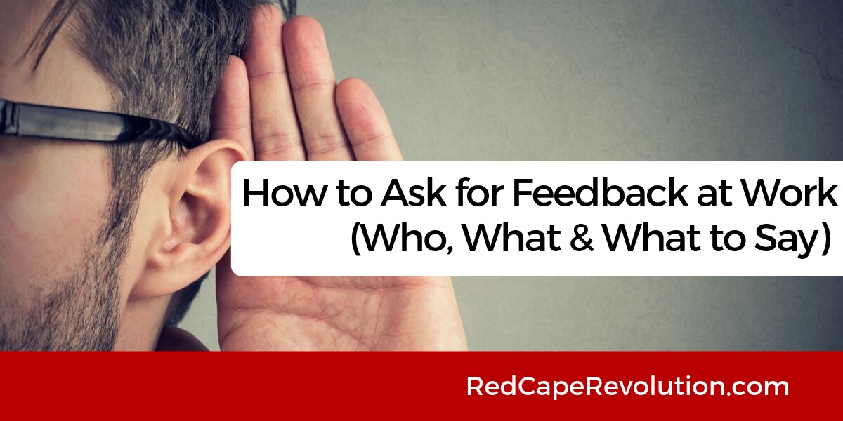 How to ask for feedback at work _ Red Cape Revolution