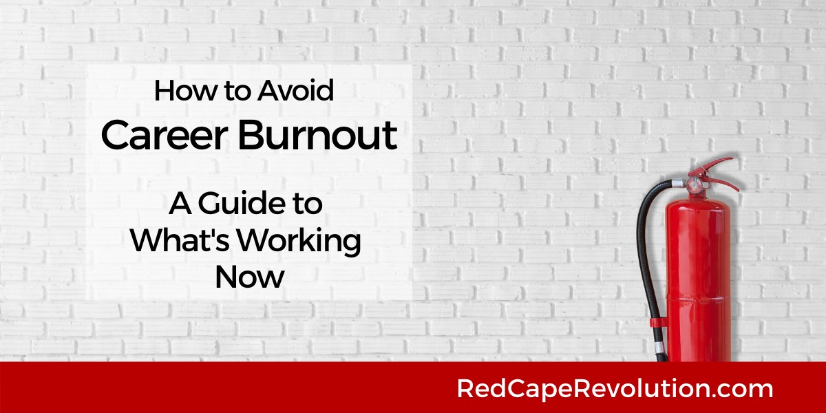 How to Avoid Career Burnout_ Red Cape Revolution