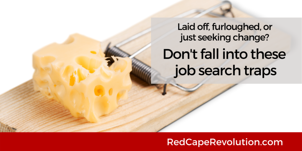 Dont fall into these job search traps Red Cape Revolution