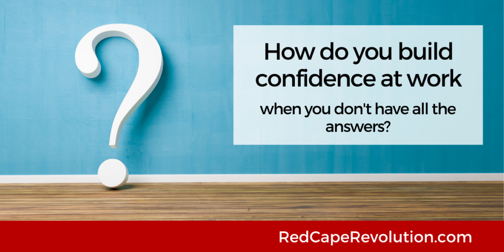 How do you build confidence at work Red Cape Revolution