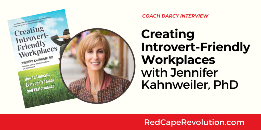 Introvert-Friendly Workplaces with Coach Darcy and Jennifer Kahnweiler | Red Cape Revolution