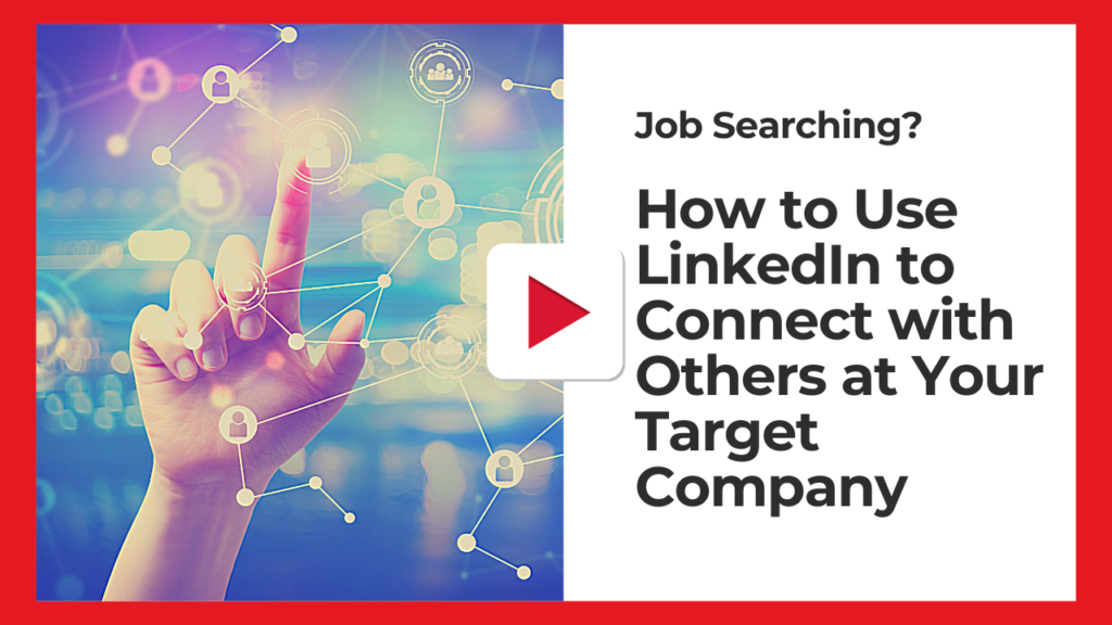Job Searching-Use LinkedIn to Connect at Your Target Company
