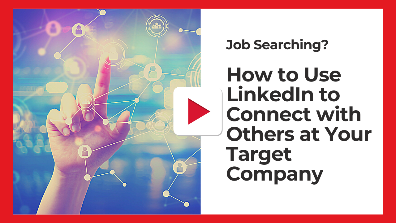 Job Searching-Use LinkedIn to Connect at Your Target Company
