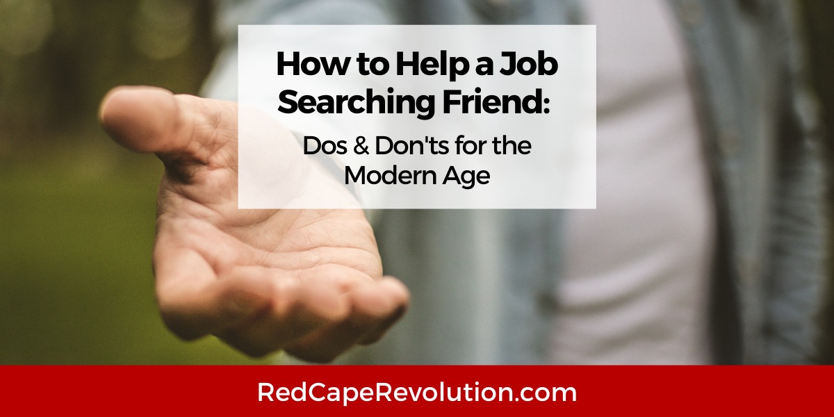 how to help a job searching friend