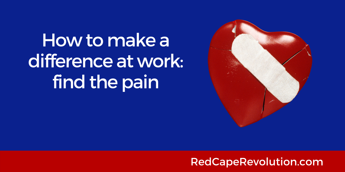 How to make a difference at work Red Cape Revolution