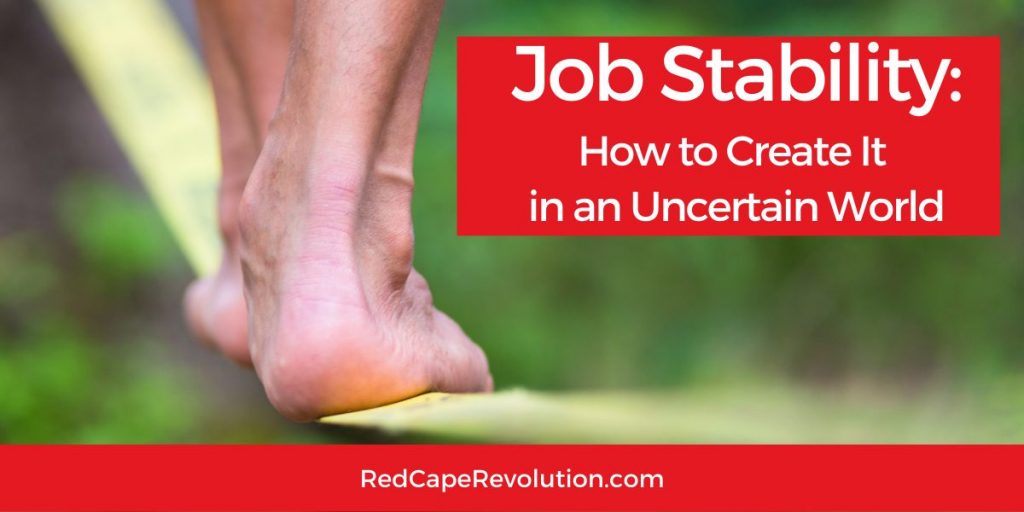 How to Create Job Stability in an Uncertain World