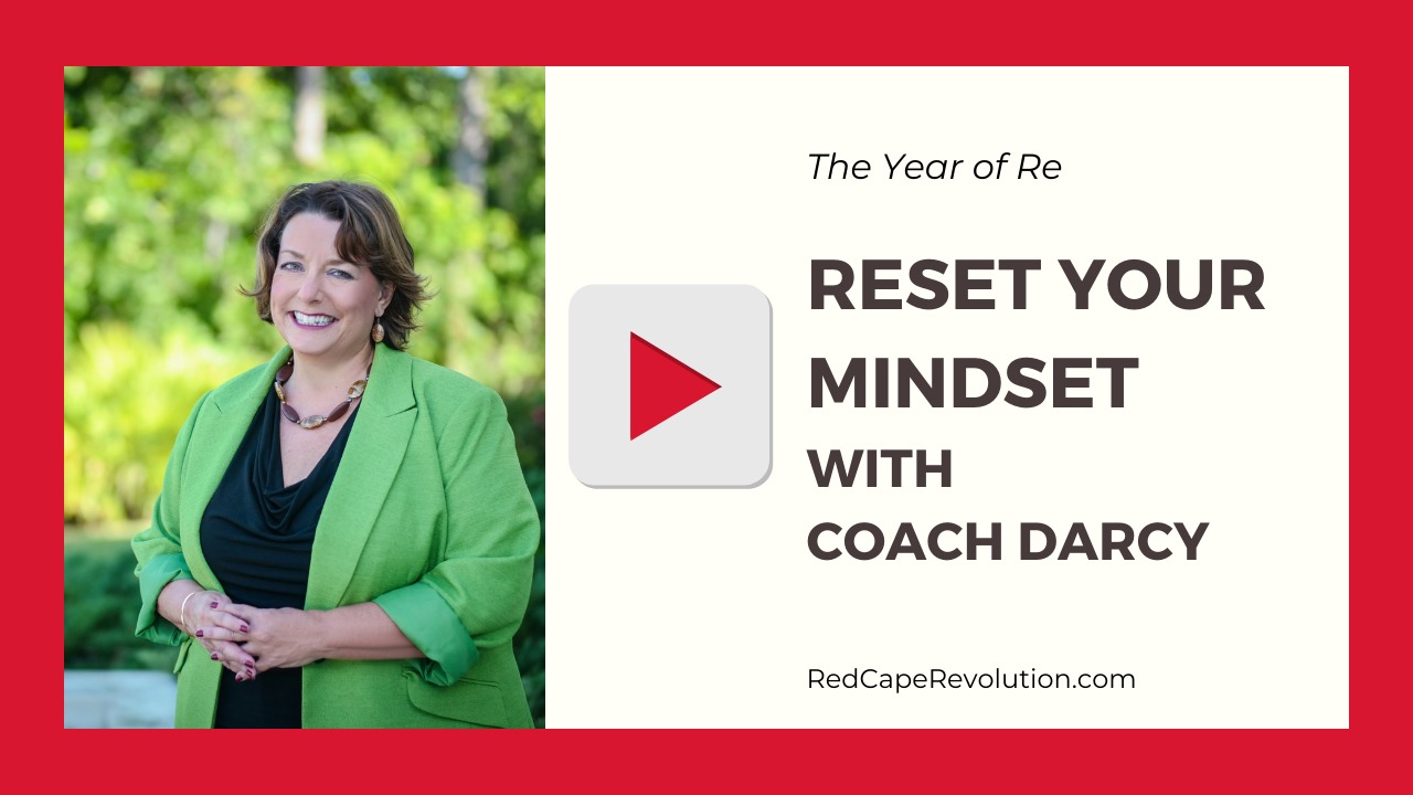 Reset Your Mindset with Coach Darcy Red Cape Revolution-Year of Re
