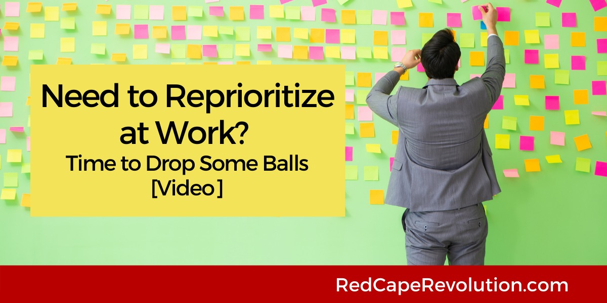 Need to Reprioritize at Work Red Cape Revolution