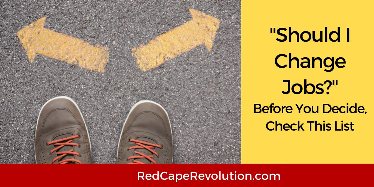 Should I Change Jobs Red Cape Revolution