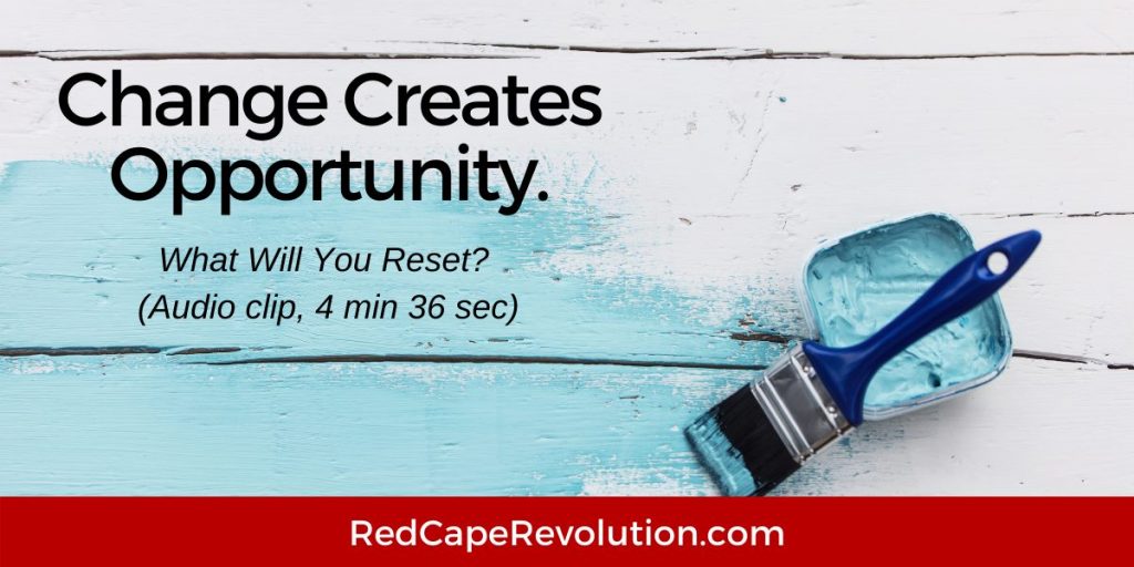 Change Creates Opportunity Red Cape Revolution