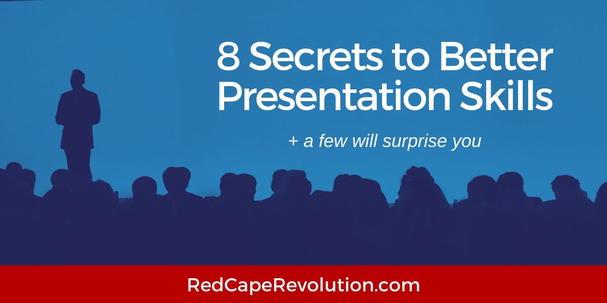 8 secrets to better presentation skills Red Cape Revolution