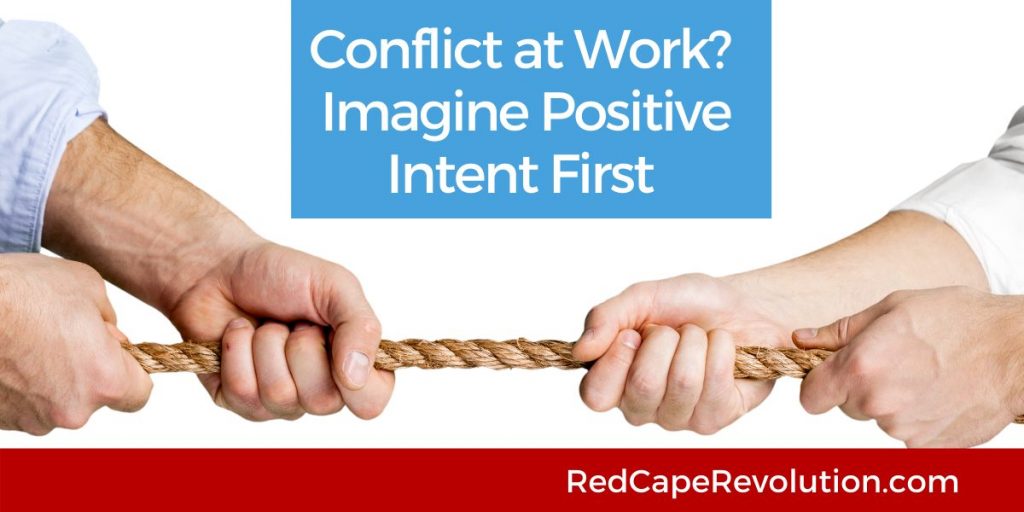 Conflict at Work Imagine Positive Intent Red Cape Revolution