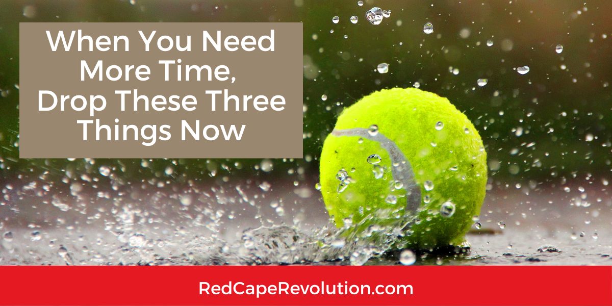 When You Need More Time Red Cape Revolution