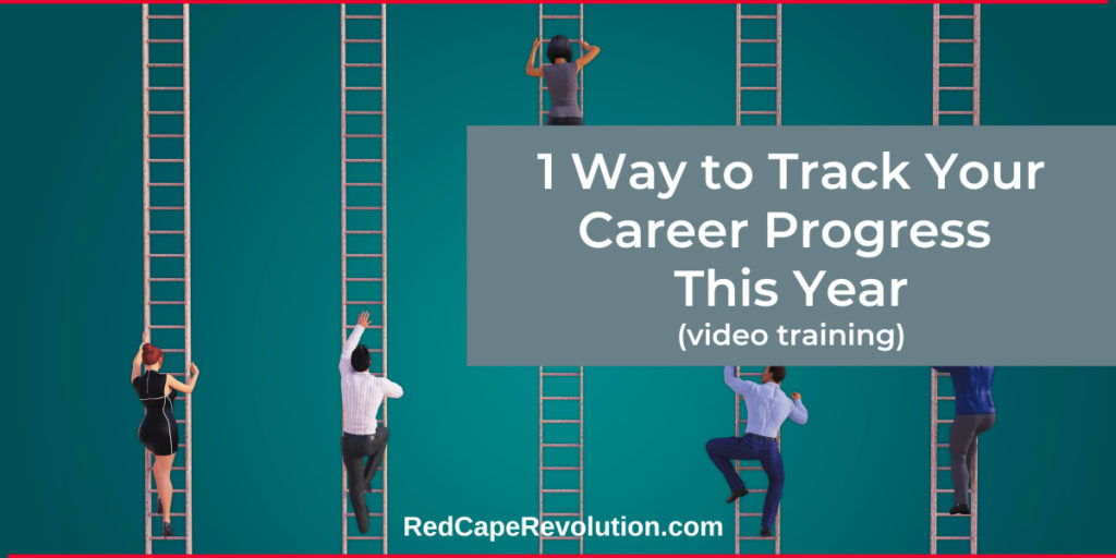 1 Way to Track Your Career Progress Red Cape Revolution