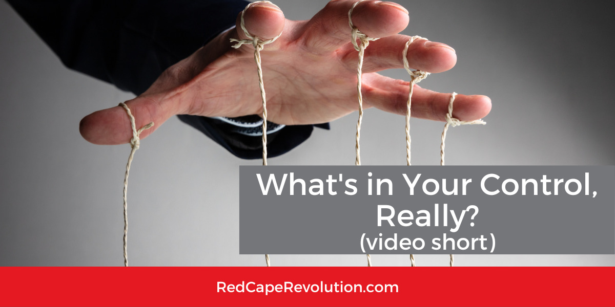 What's in your control Red Cape Revolution
