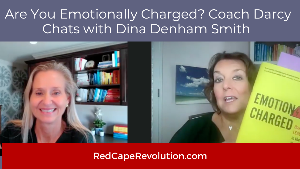 Emotionally Charged with Dina Denham Smith and Darcy Eikenberg Red Cape Revolution